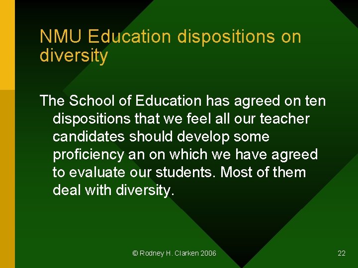 NMU Education dispositions on diversity The School of Education has agreed on ten dispositions