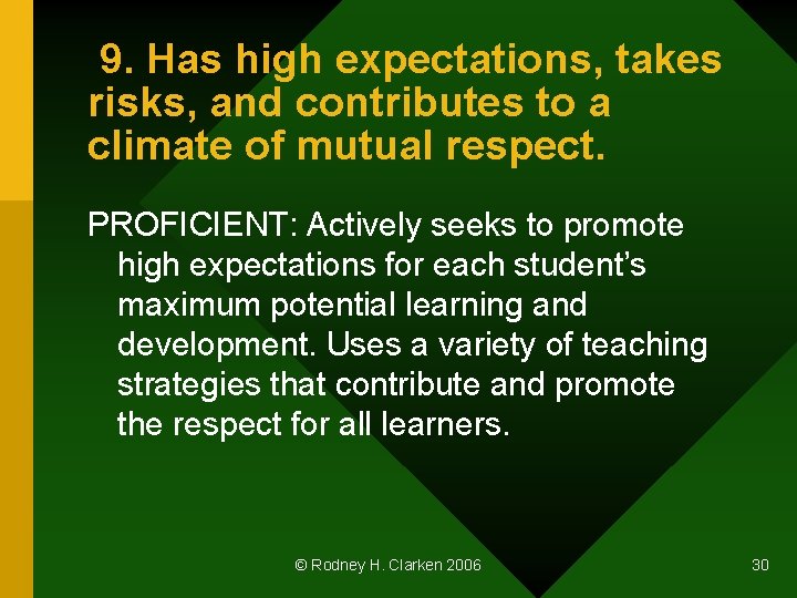 9. Has high expectations, takes risks, and contributes to a climate of mutual respect.