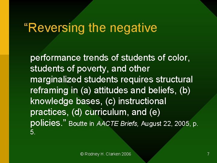 “Reversing the negative performance trends of students of color, students of poverty, and other