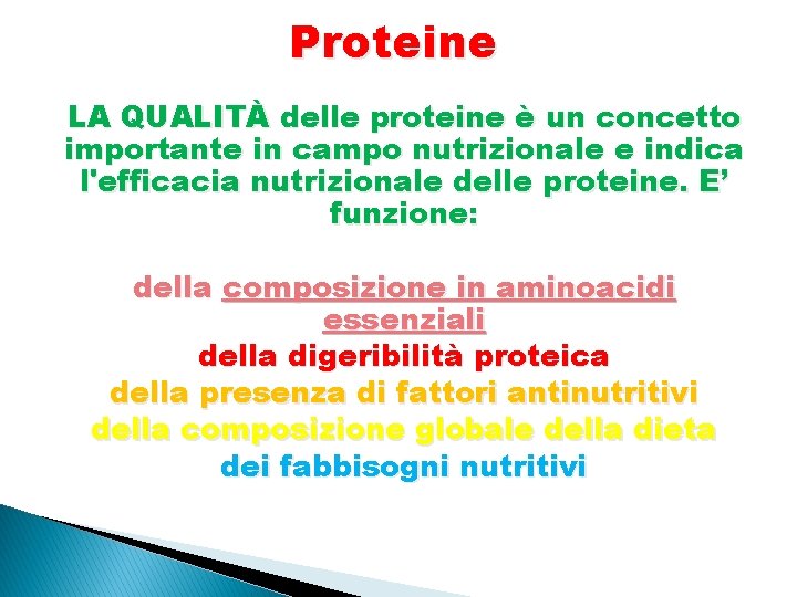 Proteine LA QUALITÀ delle proteine è un concetto importante in campo nutrizionale e indica