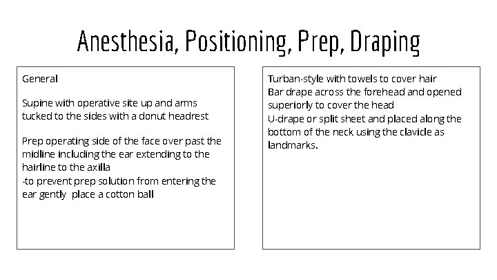 Anesthesia, Positioning, Prep, Draping General Supine with operative site up and arms tucked to