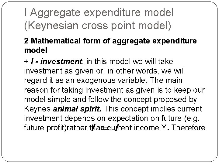 I Aggregate expenditure model (Keynesian cross point model) 2 Mathematical form of aggregate expenditure