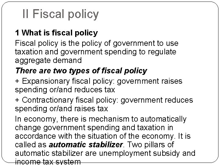 II Fiscal policy 1 What is fiscal policy Fiscal policy is the policy of