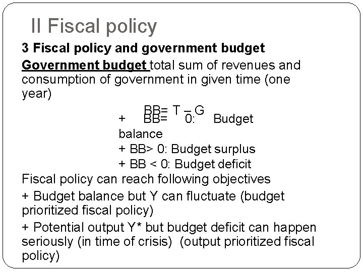 II Fiscal policy 3 Fiscal policy and government budget Government budget total sum of