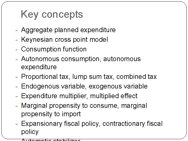 Key concepts - Aggregate planned expenditure - Keynesian cross point model - Consumption function