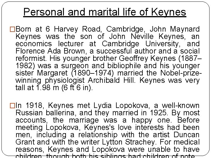 Personal and marital life of Keynes �Born at 6 Harvey Road, Cambridge, John Maynard