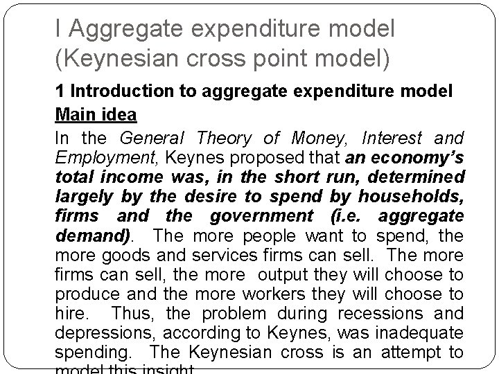 I Aggregate expenditure model (Keynesian cross point model) 1 Introduction to aggregate expenditure model