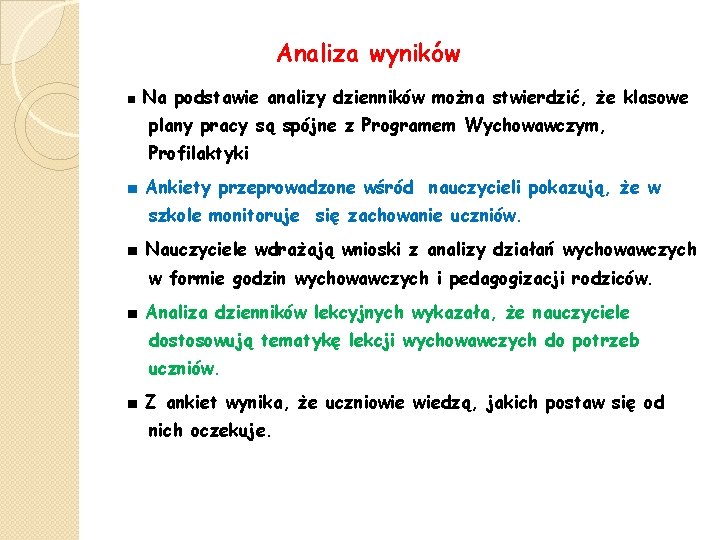 Analiza wyników ■ Na podstawie analizy dzienników można stwierdzić, że klasowe plany pracy są