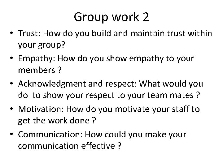 Group work 2 • Trust: How do you build and maintain trust within your