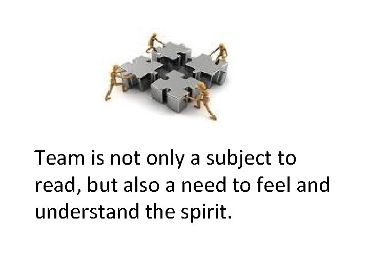 Team is not only a subject to read, but also a need to feel