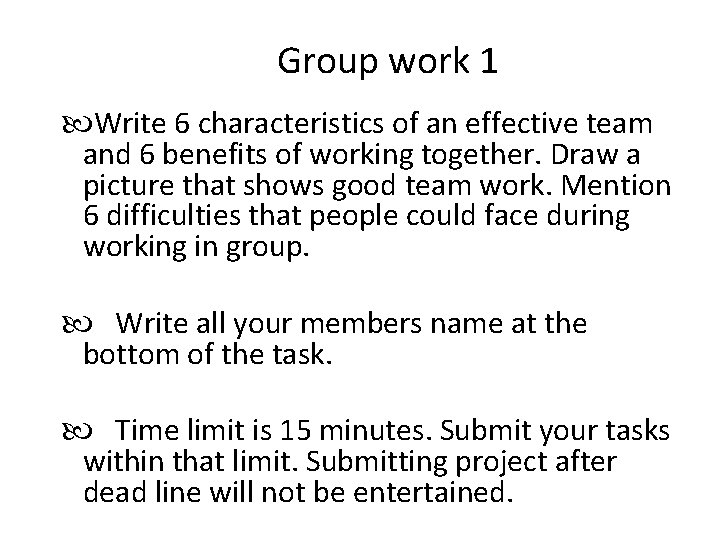 Group work 1 Write 6 characteristics of an effective team and 6 benefits of
