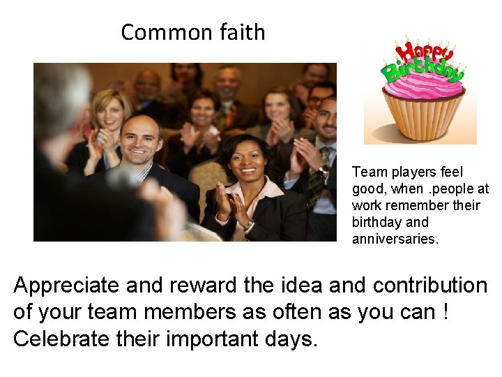 Common faith Team players feel good, when. people at work remember their birthday and