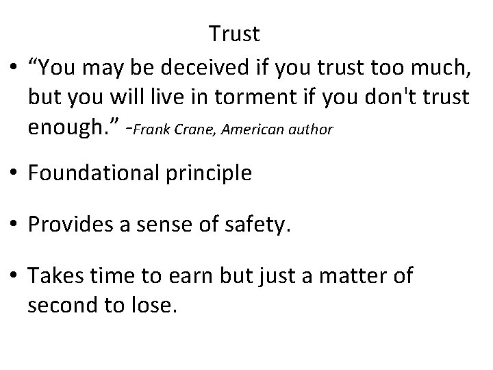 Trust • “You may be deceived if you trust too much, but you will