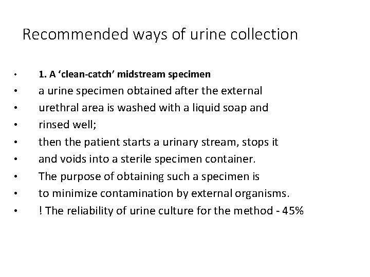 Recommended ways of urine collection • 1. A ‘clean-catch’ midstream specimen • a urine