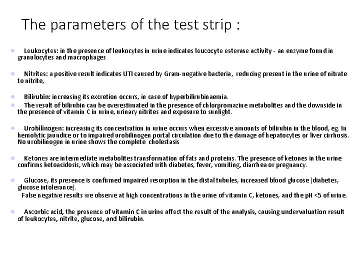 The parameters of the test strip : Leukocytes: in the presence of leukocytes in