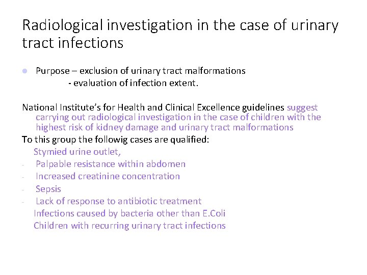 Radiological investigation in the case of urinary tract infections Purpose – exclusion of urinary