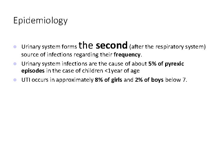 Epidemiology the second Urinary system forms (after the respiratory system) source of infections regarding