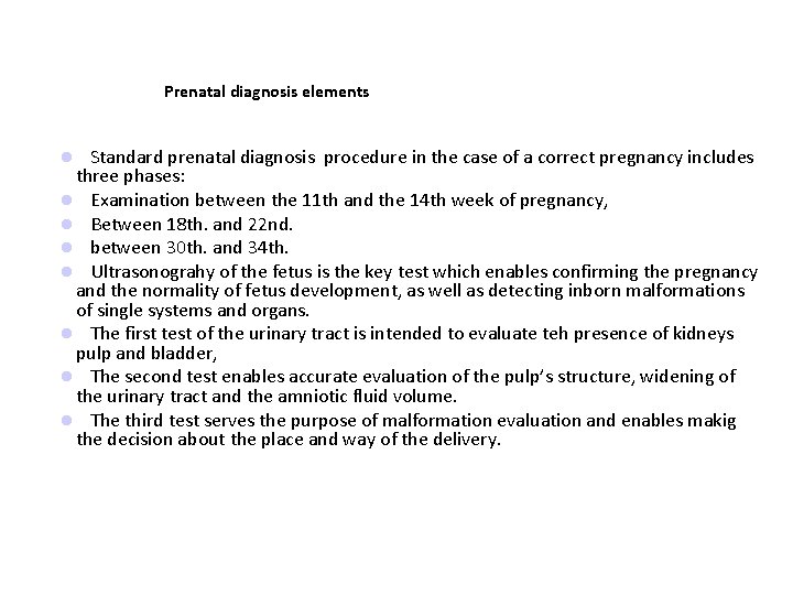 Prenatal diagnosis elements Standard prenatal diagnosis procedure in the case of a correct pregnancy
