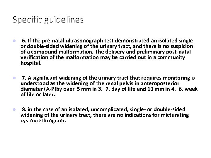 Specific guidelines 6. If the pre-natal ultrasonograph test demonstrated an isolated singleor double-sided widening