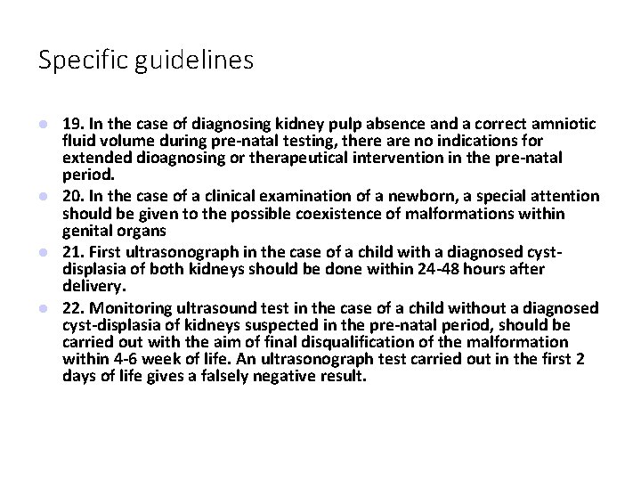 Specific guidelines 19. In the case of diagnosing kidney pulp absence and a correct