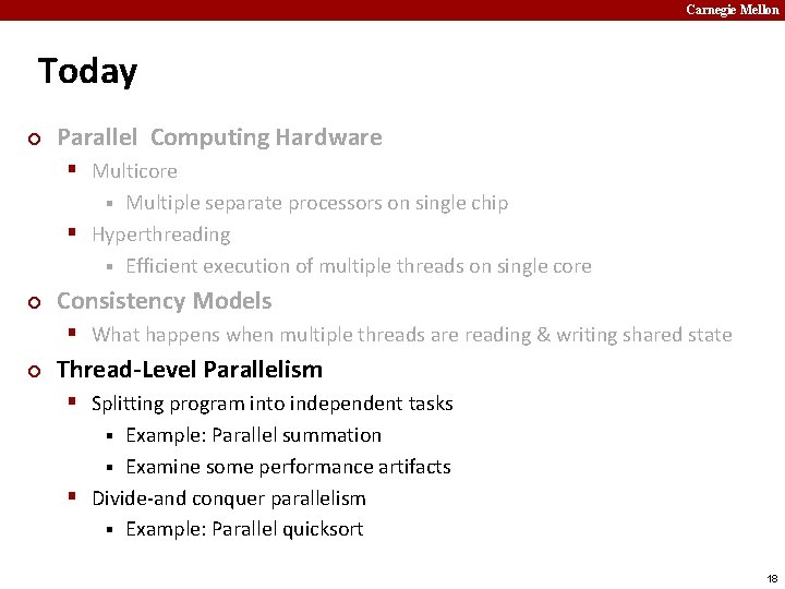 Carnegie Mellon Today ¢ Parallel Computing Hardware § Multicore Multiple separate processors on single