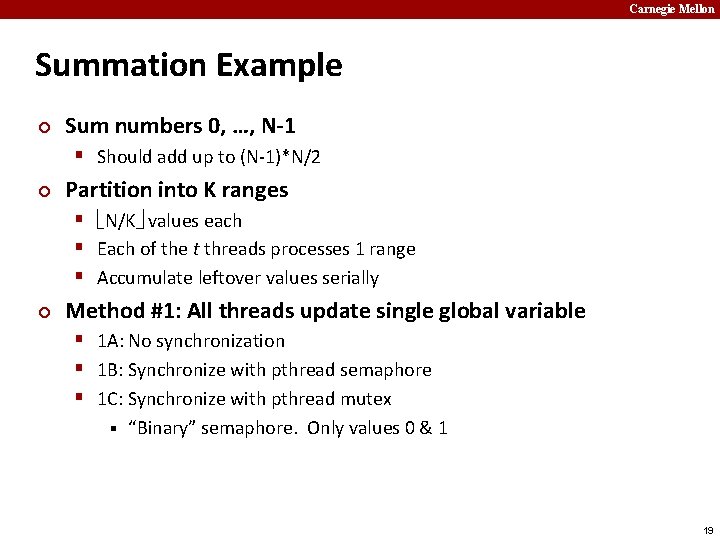Carnegie Mellon Summation Example ¢ Sum numbers 0, …, N-1 § Should add up