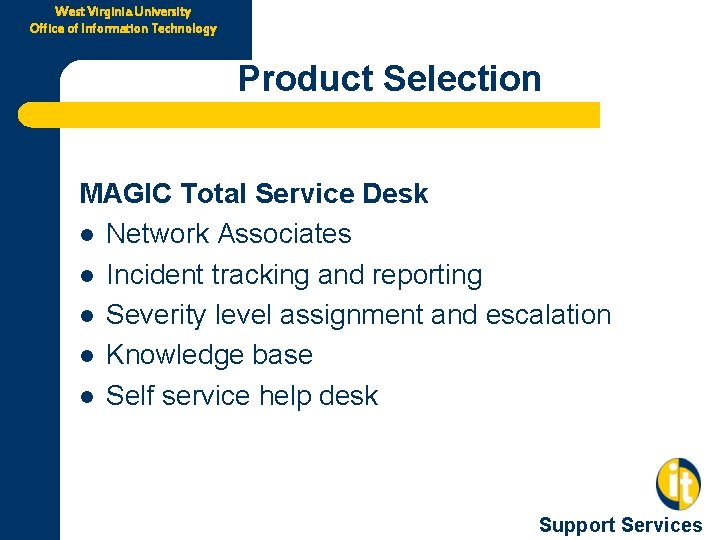 West Virginia University Office of Information Technology Product Selection MAGIC Total Service Desk l