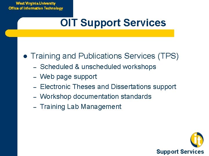 West Virginia University Office of Information Technology OIT Support Services l Training and Publications