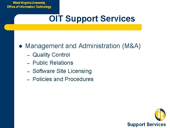 West Virginia University Office of Information Technology OIT Support Services l Management and Administration