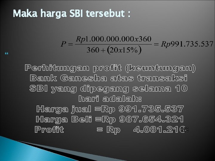 Maka harga SBI tersebut : 