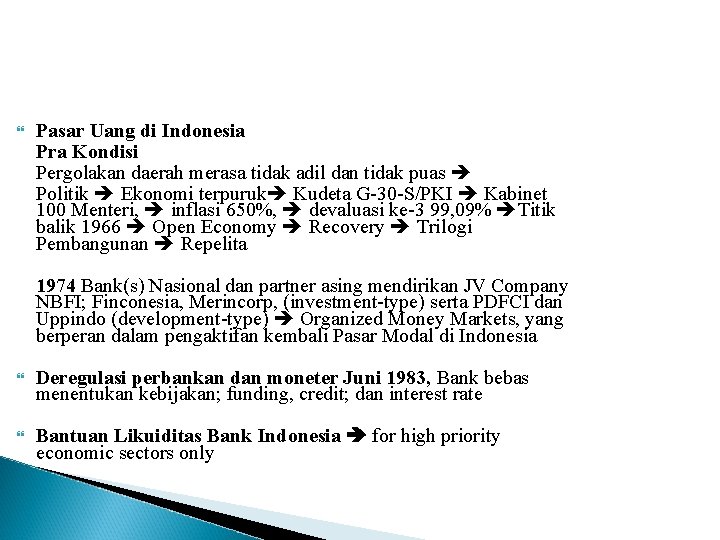  Pasar Uang di Indonesia Pra Kondisi Pergolakan daerah merasa tidak adil dan tidak