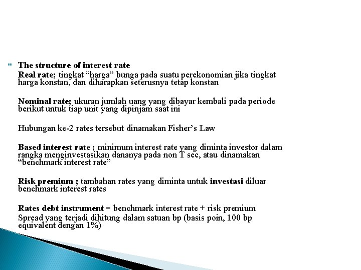  The structure of interest rate Real rate; tingkat “harga” bunga pada suatu perekonomian