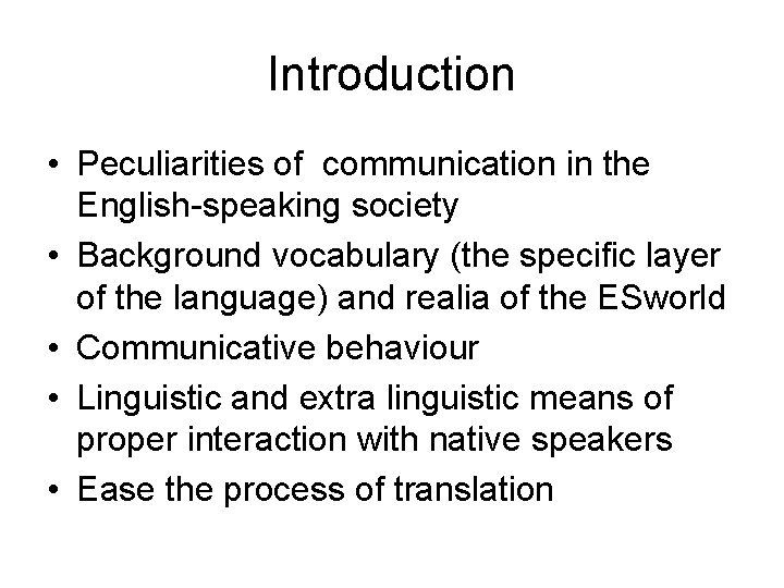 Introduction • Peculiarities of communication in the English-speaking society • Background vocabulary (the specific