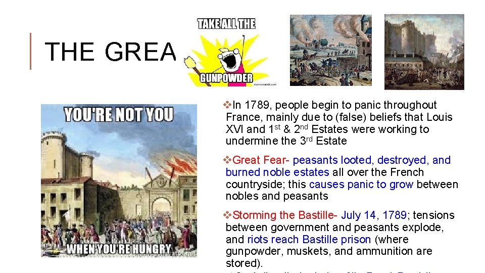 THE GREAT FEAR v. In 1789, people begin to panic throughout France, mainly due