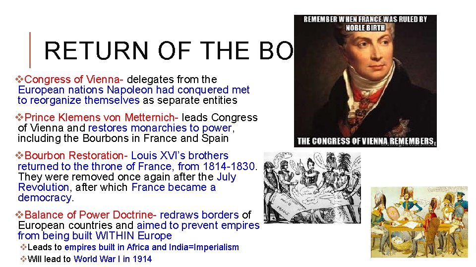 RETURN OF THE BOURBONS v. Congress of Vienna- delegates from the European nations Napoleon