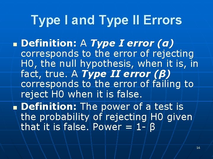 Type I and Type II Errors n n Definition: A Type I error (α)