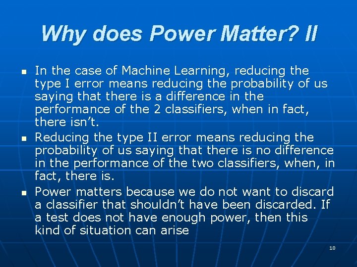 Why does Power Matter? II n n n In the case of Machine Learning,