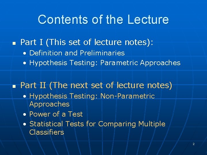 Contents of the Lecture n Part I (This set of lecture notes): • Definition