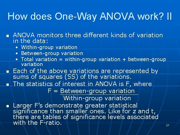 How does One-Way ANOVA work? II n ANOVA monitors three different kinds of variation