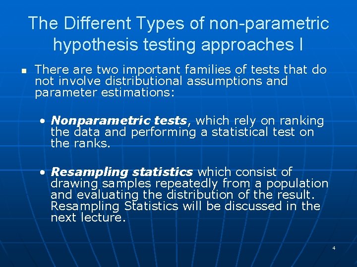The Different Types of non-parametric hypothesis testing approaches I n There are two important