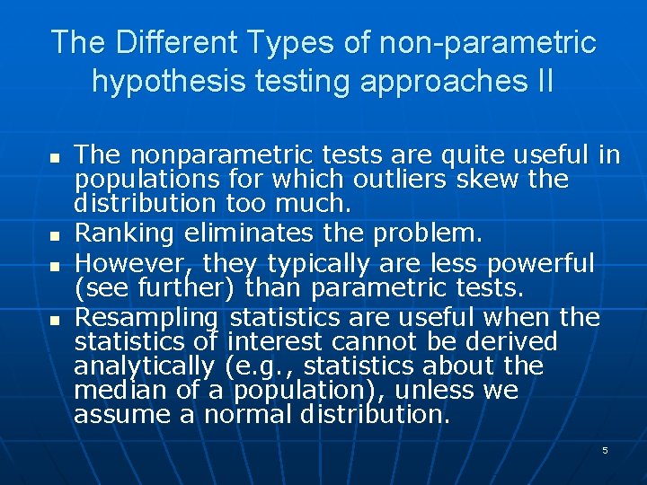 The Different Types of non-parametric hypothesis testing approaches II n n The nonparametric tests