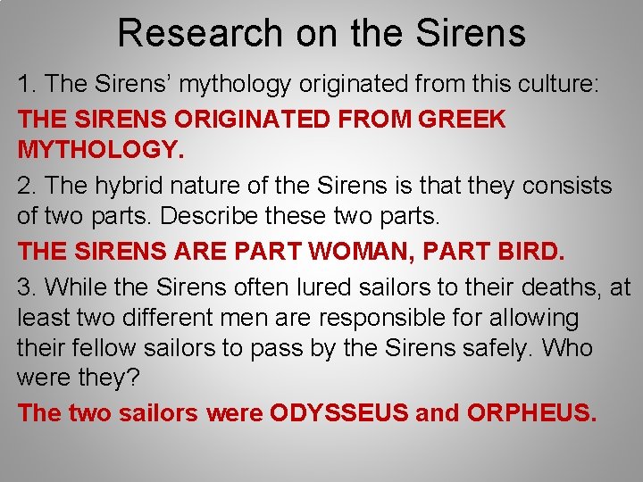 Research on the Sirens 1. The Sirens’ mythology originated from this culture: THE SIRENS