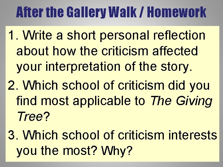 After the Gallery Walk / Homework 1. Write a short personal reflection about how