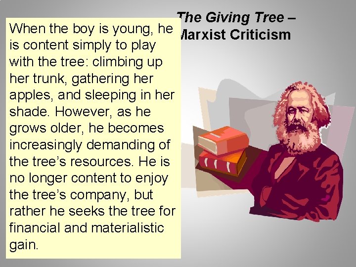 The Giving Tree – When the boy is young, he Marxist Criticism is content