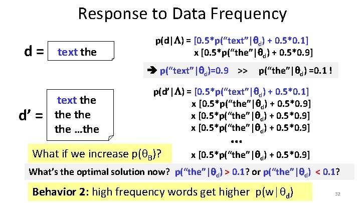 Response to Data Frequency d= text the p(d| ) = [0. 5*p(“text”| d) +