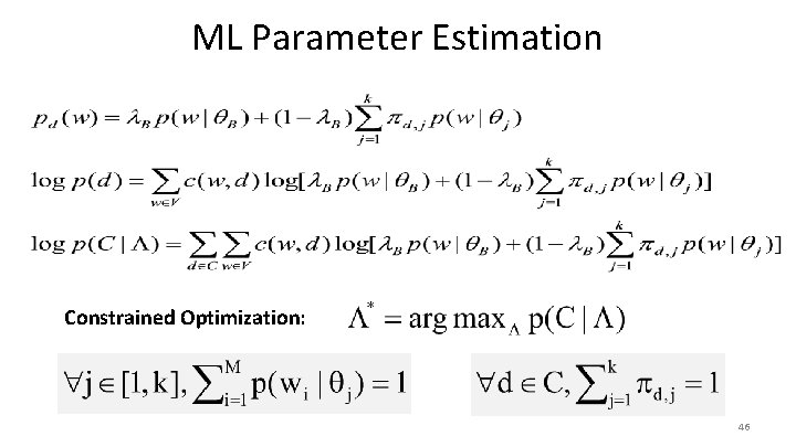 ML Parameter Estimation Constrained Optimization: 46 