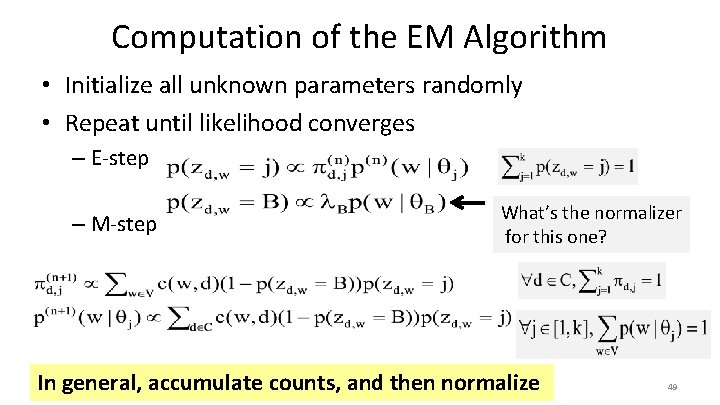 Computation of the EM Algorithm • Initialize all unknown parameters randomly • Repeat until