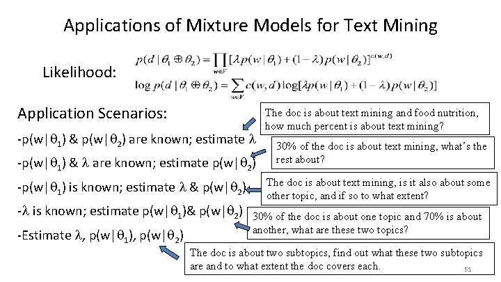 Applications of Mixture Models for Text Mining Likelihood: Application Scenarios: -p(w| 1) & p(w|