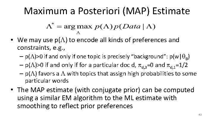 Maximum a Posteriori (MAP) Estimate • We may use p( ) to encode all