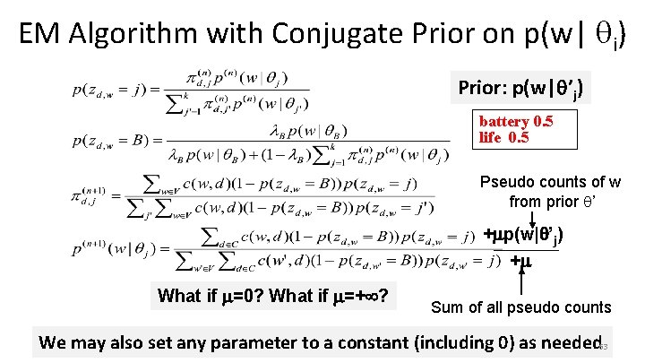 EM Algorithm with Conjugate Prior on p(w| i) Prior: p(w| ’j) battery 0. 5